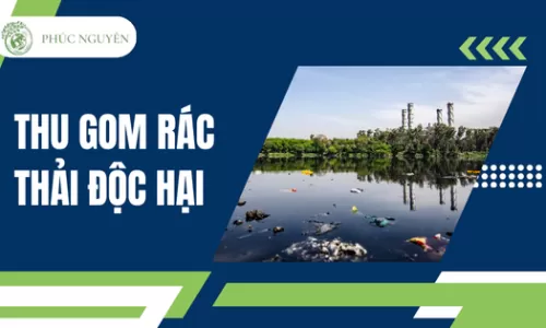 Thu gom rác thải độc hại